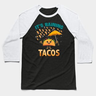 It is Raining Tacos Funny Taco for Kids Girls Boys Foodie Baseball T-Shirt